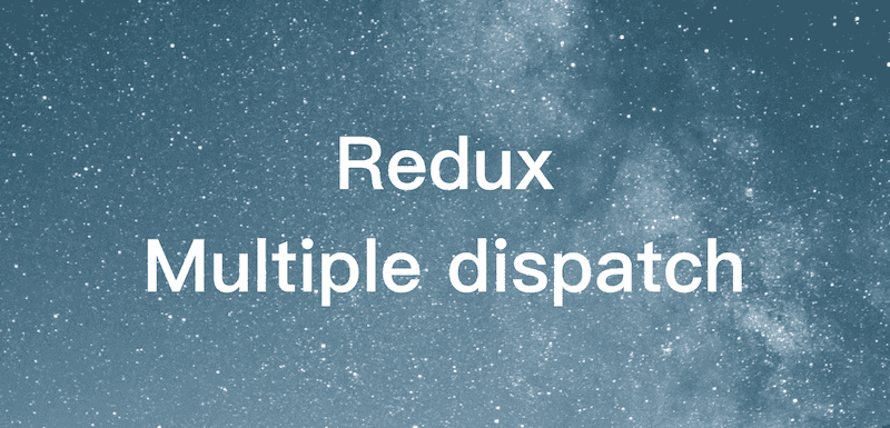 Redux multiple dispatch，batch redux-thunk