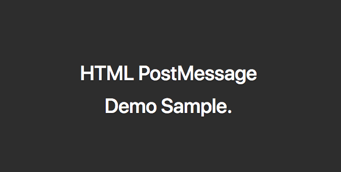 HTML postMessage iframe and open window 跨視窗傳訊用法